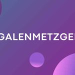 Unlock the Power of Galenmetzger1: A Comprehensive Guide