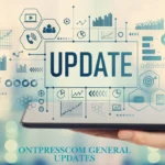 Stay Ahead with Ontpresscom General Updates