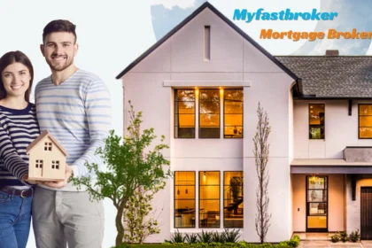 Simplify Your Mortgage with Myfastbroker Mortgage Brokers