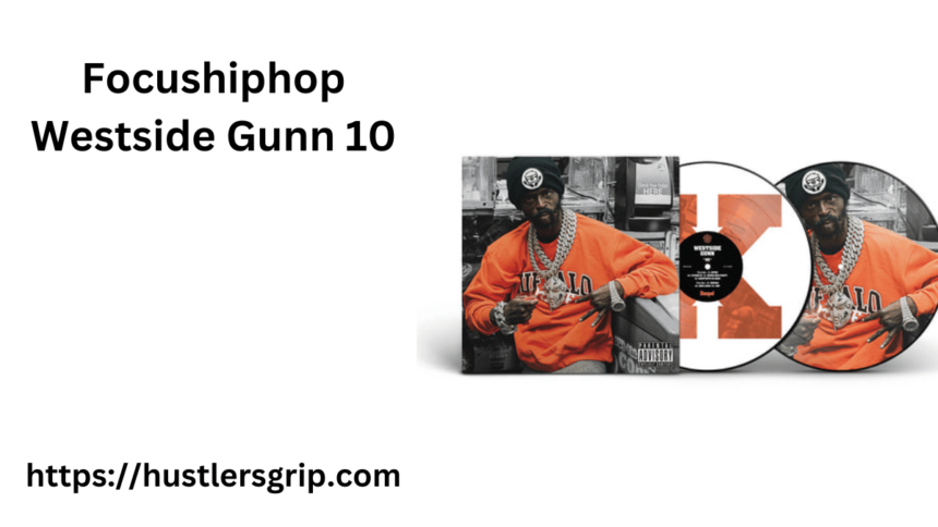 Explaind: Focushiphop westside gunn 10