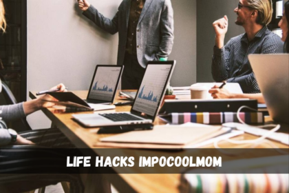 The Ultimate Guide of Life Hacks Impocoolmom