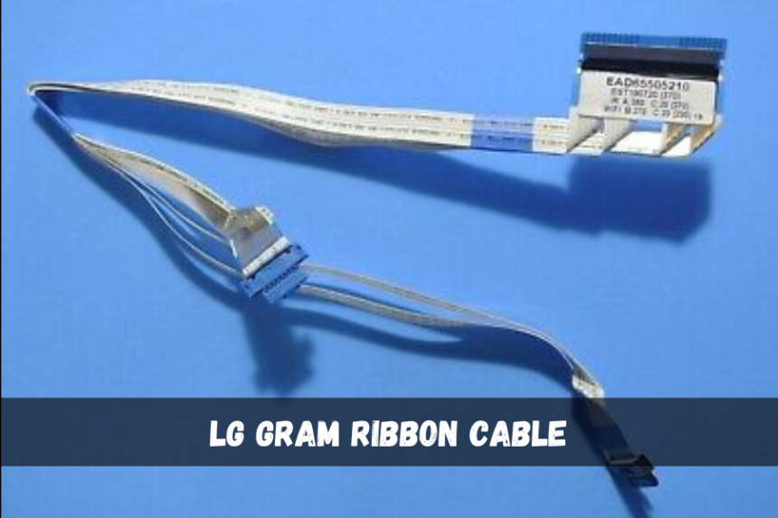 The Ultimate Guide to Using LG Gram Keyboard Ribbon Cable