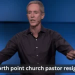 Why North Point Church Pastor Resigns