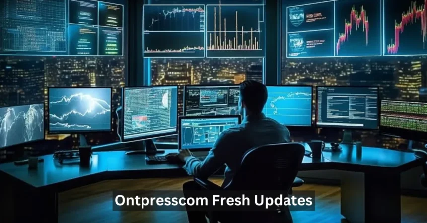 Where Can I Find Ontpresscom Fresh Updates?