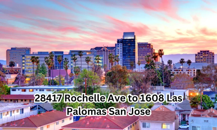 Exlaind:28417 rochelle ave to 1608 los palomas