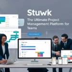 Top 7 Features of Stuwk You Should Know