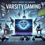 brief about danny kilcannon varsitygaming