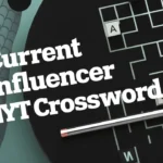 Exploring the Current Influencer NYT Crossword