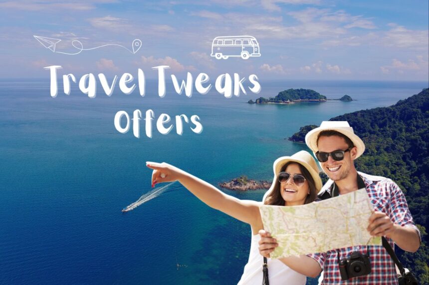 travel tweaks offers: A Comprehensive Guide