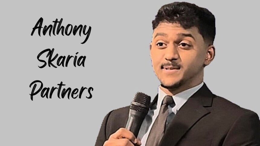 Anthony skaria partners all about